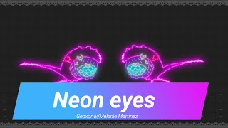 Geoxor - Neon Eyes w\/ Melanie Martinez - Carousell [Acapella]