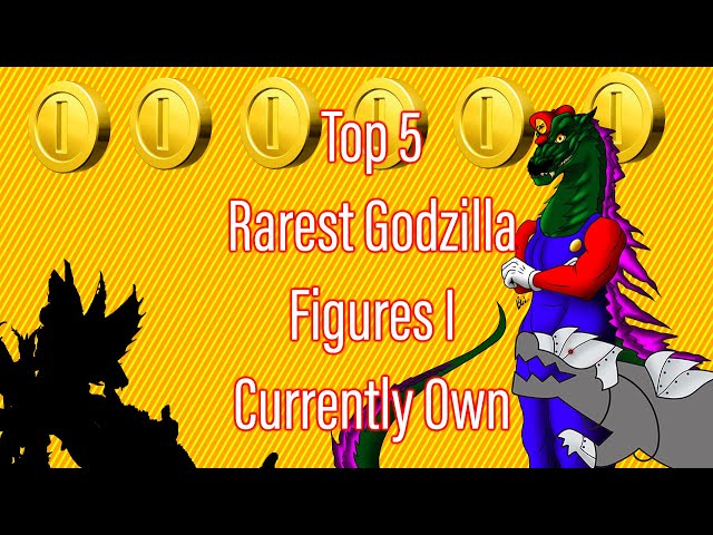 Top 5 Rarest Godzilla Figures I own