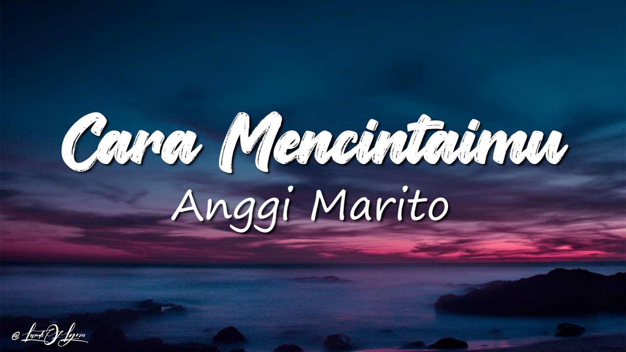 Cara Mencintaimu Anggi Marito (Lirik Lagu) YouTube
