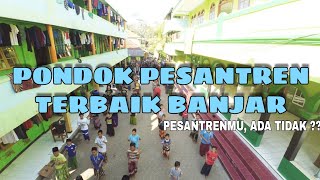 Download Lagu 5 PESANTREN TERBAIK BANJAR - JAWA BARAT. PESANTREN JAWA BARAT, INDONESIA. AYO MONDOK !!! MP3