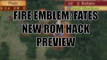 Fire Emblem: Fates - New Rom Hack Preview