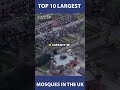 Top 10 mosques in uk