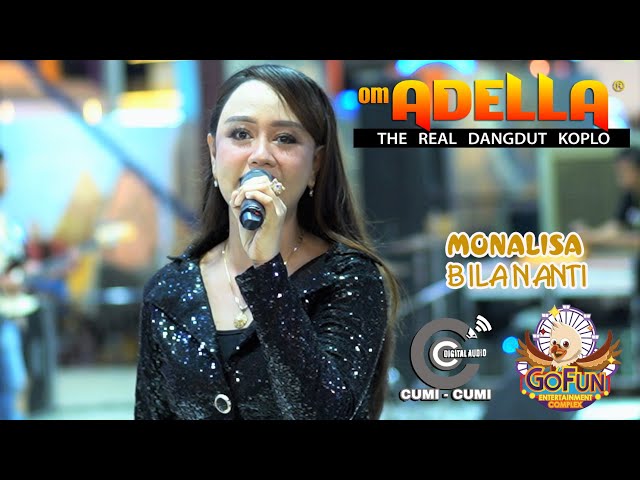 BILA NANTI  Monalisa Selalu di OM ADELLA - Cumi Cumi Audio (OFFICIAL MUSIC VIDEO) Live Go Fun class=