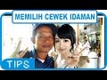 5 tips Memilih Cewek Idaman