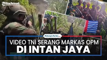 Video TNI Serbu Markas OPM di Intan Jaya, 14 Orang Tewas