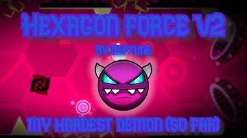 Geometry dash - (New hardest) Hexagon force v2 100% (medium demon by IIINePtunEIII)