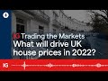 What will drive UK house prices in 2022?