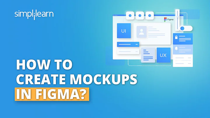How To Create Mockups In Figma? | Figma UI UX Design Tutorial | UI UX For Beginners | Simplilearn