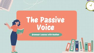 The Passive Voice Grammar Lesson