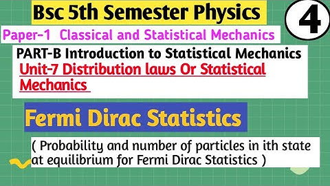 L-4 | Fermi Dirac Statistics | Distribution Laws | Bsc 5th Sem Physics | Statistical mechanics #bsc