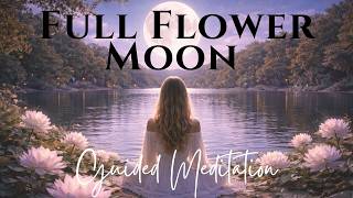 Scorpio Full Flower Moon Meditation 🌕 Let Go, Transform & Manifest