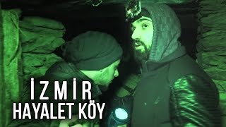 İZMİR HAYALET KÖY BİR GECE !!! - Paranormal Olay