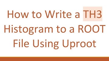 How to Write a TH3 Histogram to a ROOT File Using Uproot
