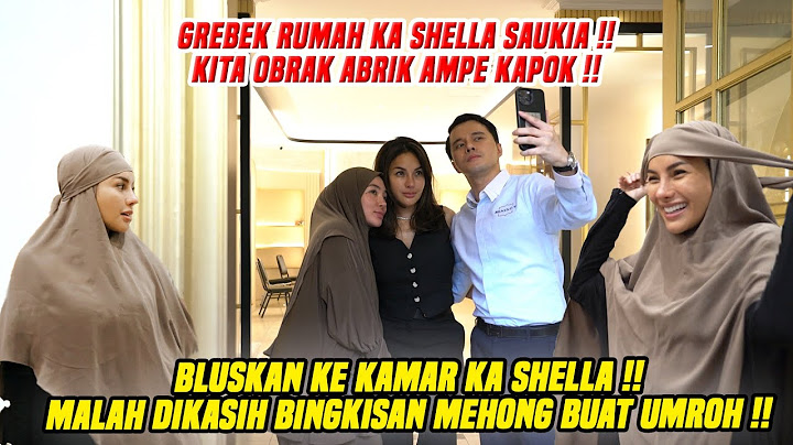 GREBEK RUMAH KA SHELLA !!! EHH MALAH DIKASIH BARANG MEHONG BUAT UMROH !!