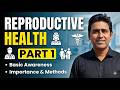 Reproductive Health 🔥 | Complete Chapter Explained | Biology by Ashish Sir