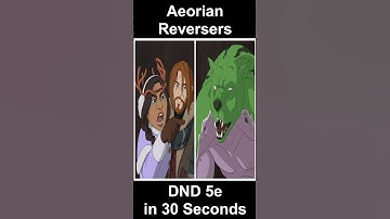 DnD 5e: Aeorian Reversers in 30 seconds or less! #DND30Seconds #DND #DungeonsandDragons #DND5e