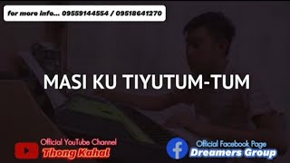 MASIKU TIYUTUMTUM|THONG KAHAL