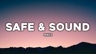 MEDZ - Safe \u0026 Sound ( Lyrics )