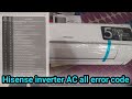 Hisense inverter AC all error code genuine video watch complete