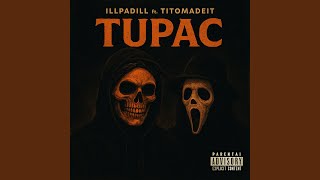 Tupac (feat. Titomadeit) - Illpadill