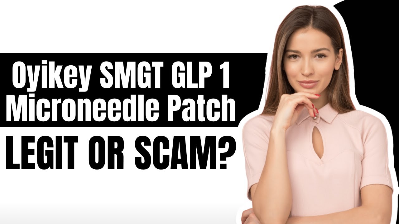 oyikey smgt glp 1 Is the Oyikey SMGT GLP 1 Microneedle Patch a Scam? Red Flags & What You  Need to Know