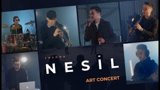 Арт-концерт ансамбля «Nesil»