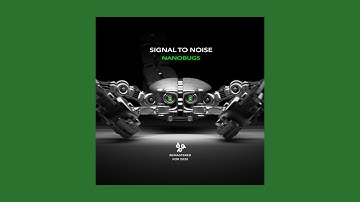 Signal to Noise - Nanobugs Dub
