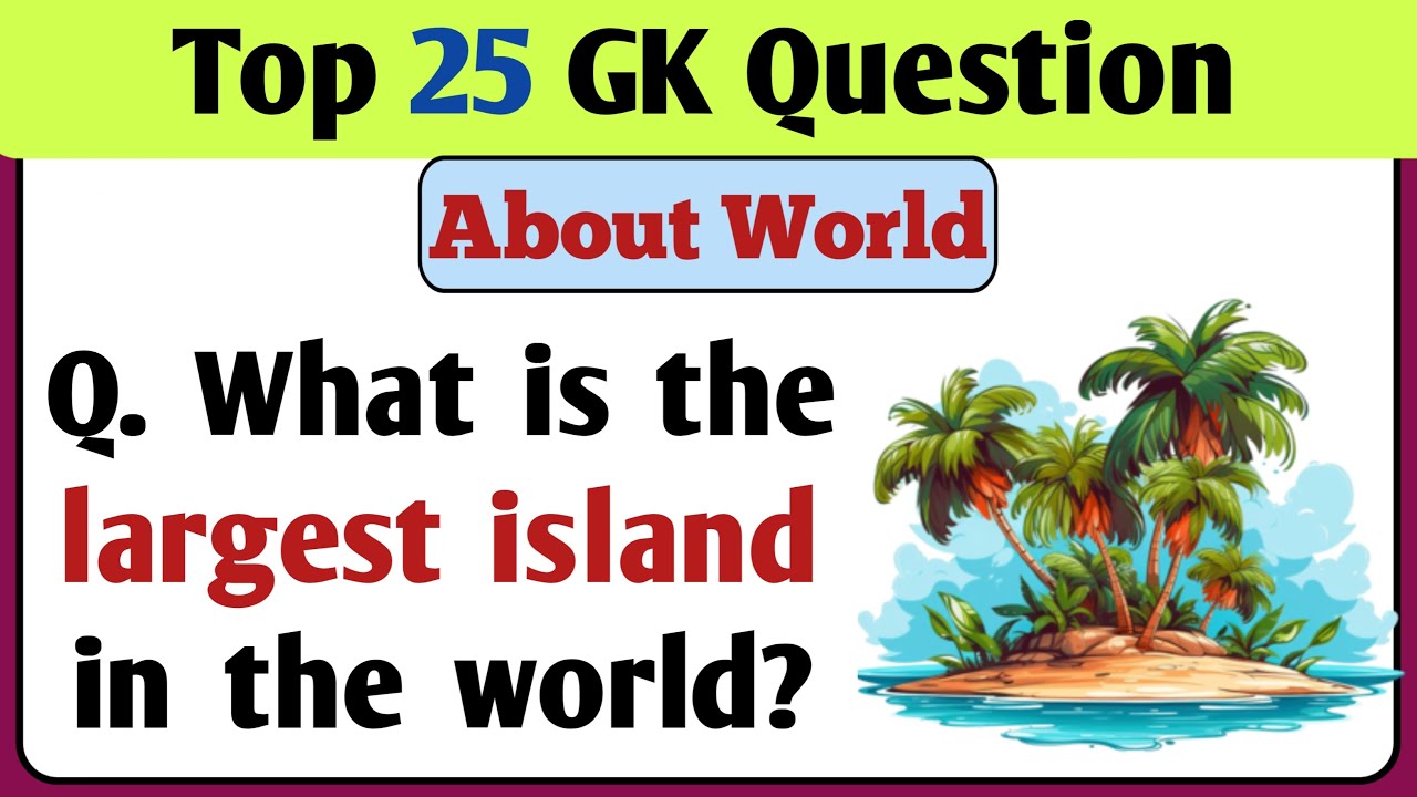 GK Video 17 | Top 25 Short question answer | General Knowledge GK glob ...