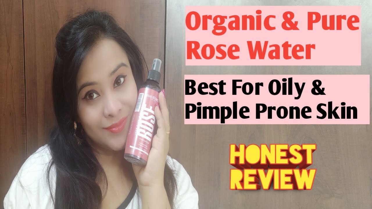 Urban Botanics Rose Water Best For Oily & Pimple Prone Skin YouTube