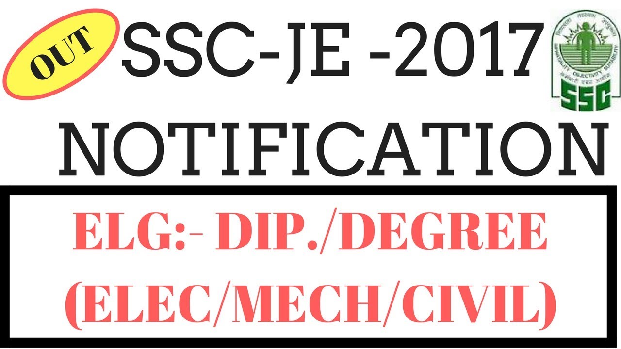 SSC-JE 2017 Notification Out  | Everything You need to know