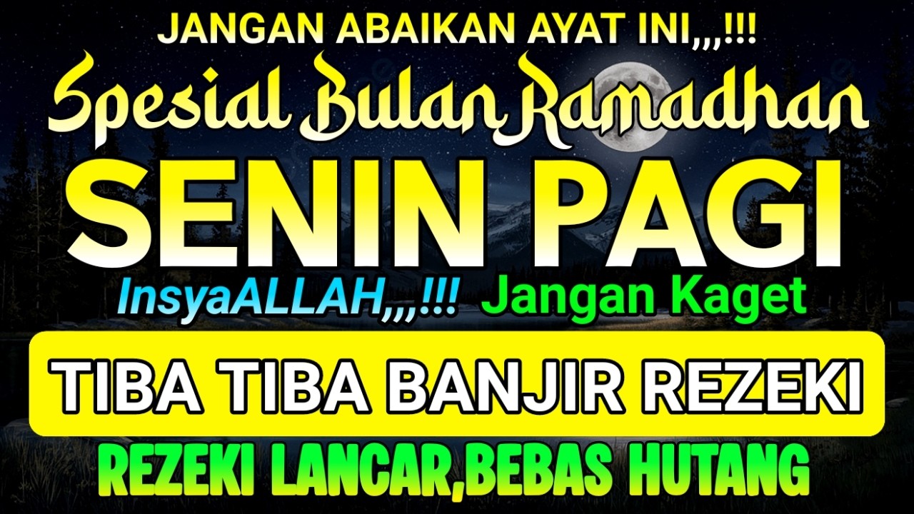 DZIKIR PAGI PEMBUKA PINTU REZEKI HARI SENIN ! DOA PEMBUKA REZEKI DARI SEGALA PENJURU ! DZIKIR PAGI
