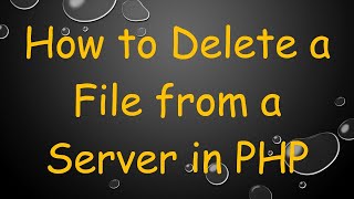 How to Delete a File from a Server in PHP