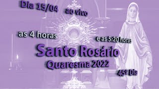 Santo Rosário -45ºdia -As 4 horas e 5:20 da manhã  / Meditação de São Luís Maria G de Montfort