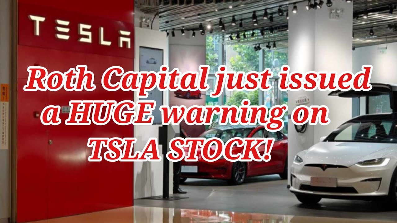Roth Capital Just Issued a HUGE Warning on Tesla (TSLA) Stock! - YouTube