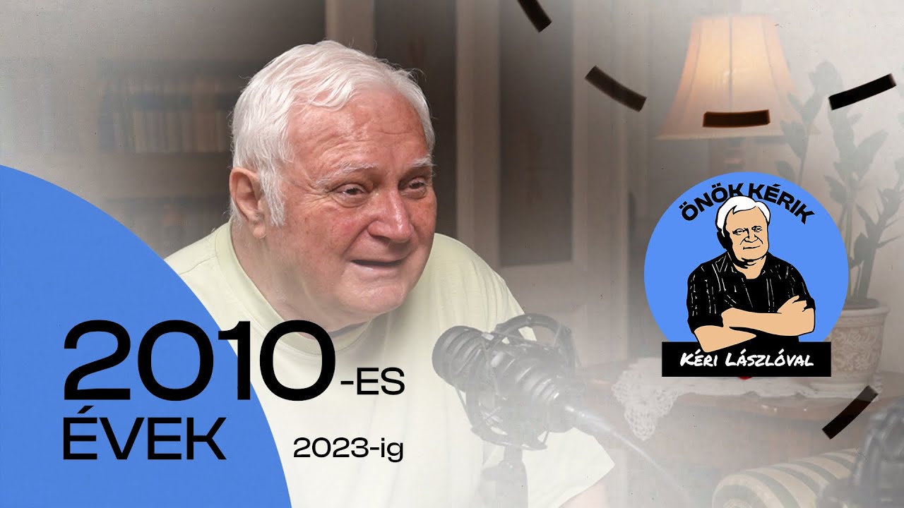 2010-ES ÉVEK - ÖNÖK KÉRIK KÉRI LÁSZLÓVAL