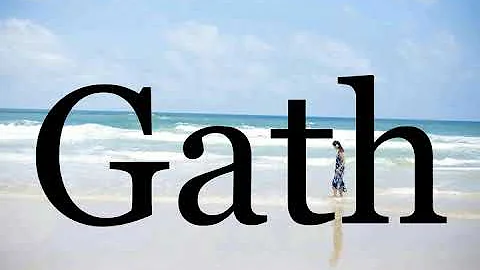 How To Pronounce Gath🌈🌈🌈🌈🌈🌈Pronunciation Of Gath