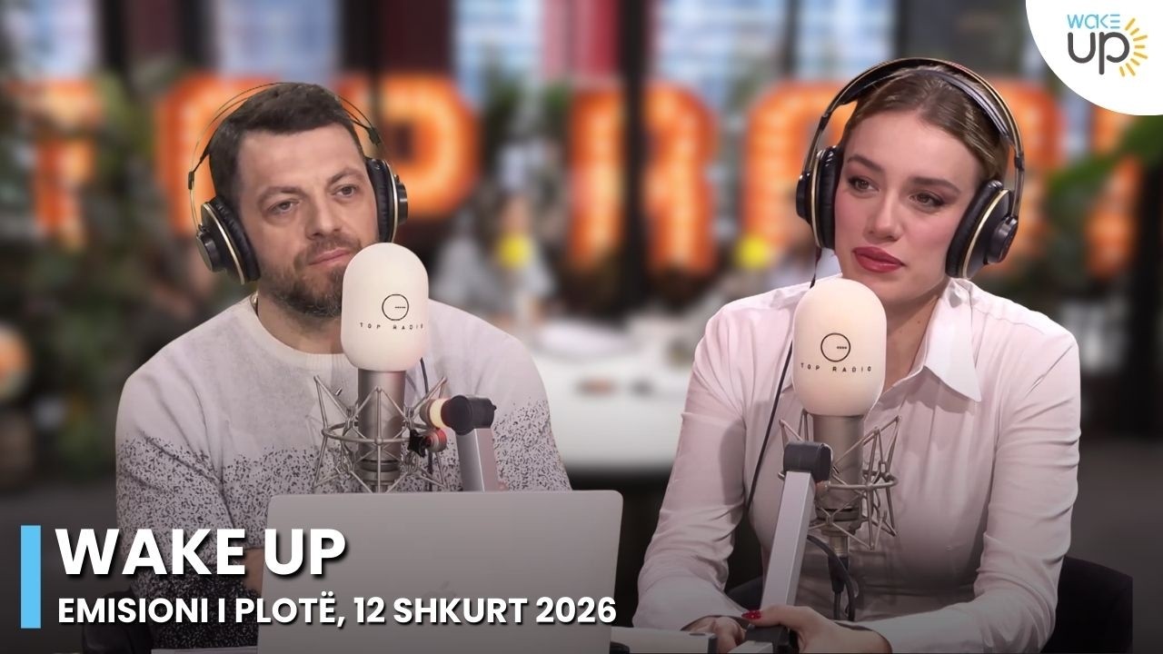 Wake Up - Emisioni i Plotë, 12 Shkurt 2026