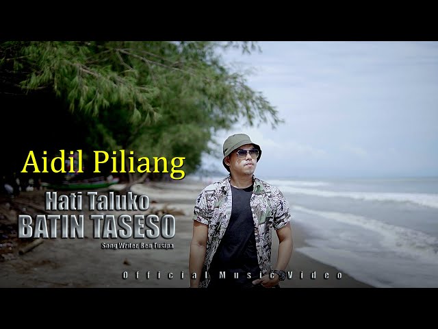 LAGU MINANG TERBARU 2022 | HATI TALUKO BATIN TASESO - AIDIL PILIANG (OFFICIAL MUSIC VIDEO) class=