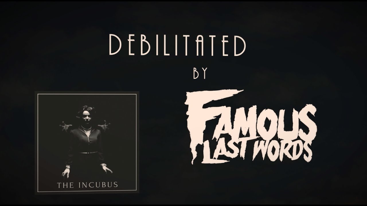 Famous Last Words - Debilitated (Lyric Video)