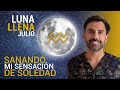 Luna Llena de Julio - Sanando mi Sensación de Soledad