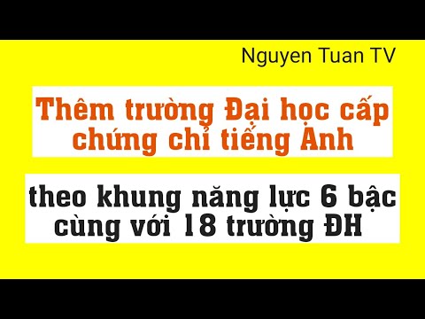 Thêm đại học được cấp chứng chỉ tiếng Anh theo khung năng lực 6 bậc - youtube