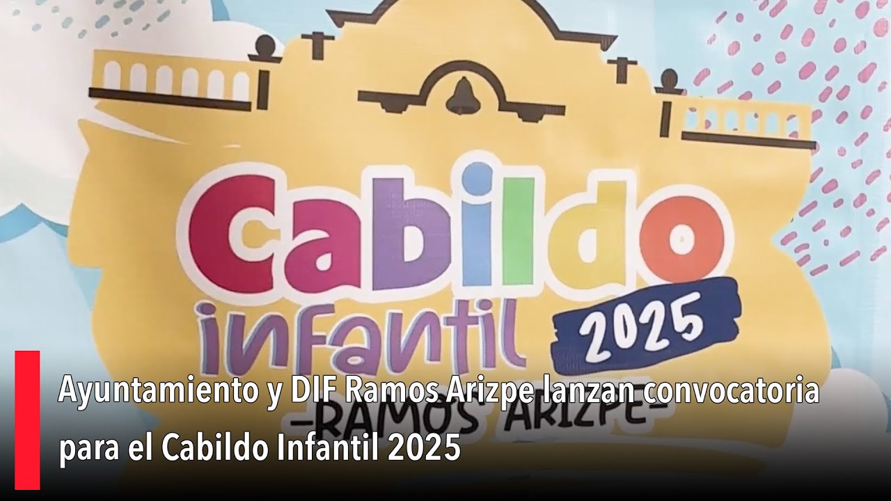 Ayuntamiento y DIF Ramos Arizpe lanzan convocatoria para el Cabildo ...