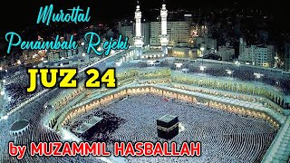 Muzammil Hasballah Murottal Terbaru  Juz 24   Murottal Penambah Rejeki Terbaru 2023