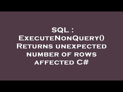 SQL : ExecuteNonQuery() Returns unexpected number of rows affected C#