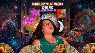 Astrology/Cusp Magick Eduseries Cancer/Leo portal magick