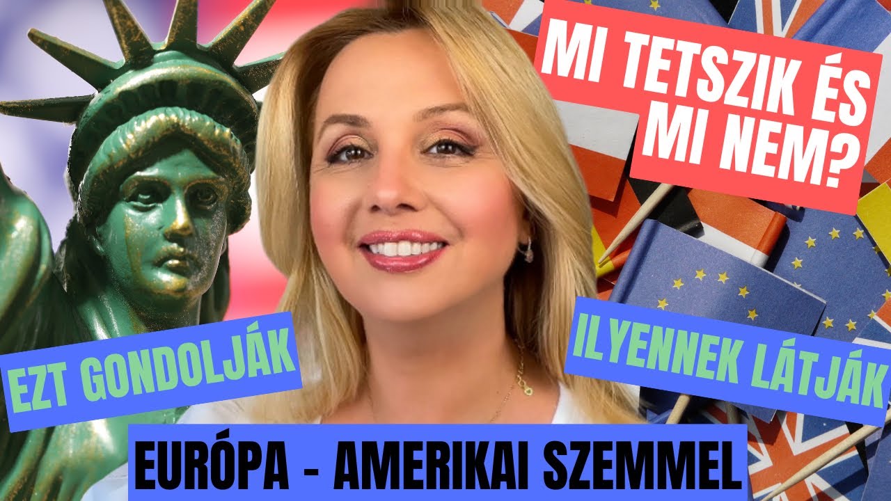 ILYEN EURÓPA!? MI SOKKOLTA AZ AMERIKAIAKAT A VÉN KONTINENSEN? MILYENNEK LÁTJÁK AZ EURÓPAIAKAT?