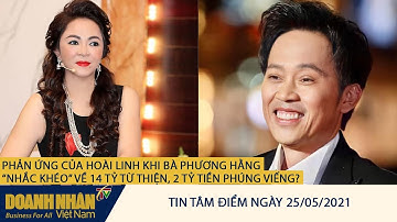 [TÂM ĐIỂM] BÀ PHƯƠNG HẰNG “NHẮC KHÉO” HOÀI LINH VỀ 14 TỶ TỪ THIỆN, 2 TỶ TIỀN PHÚNG VIẾNG?