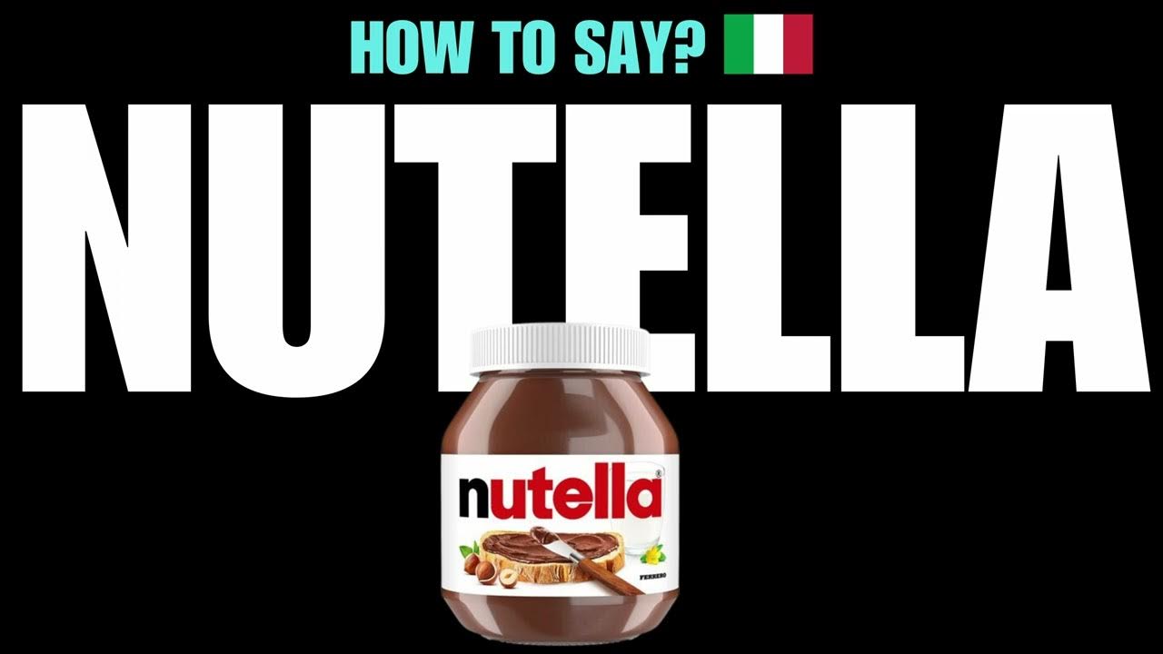 HOW TO PRONOUNCE NUTELLA CORRECTLY? NATIVE ITALIAN PRONUNCIATION YouTube