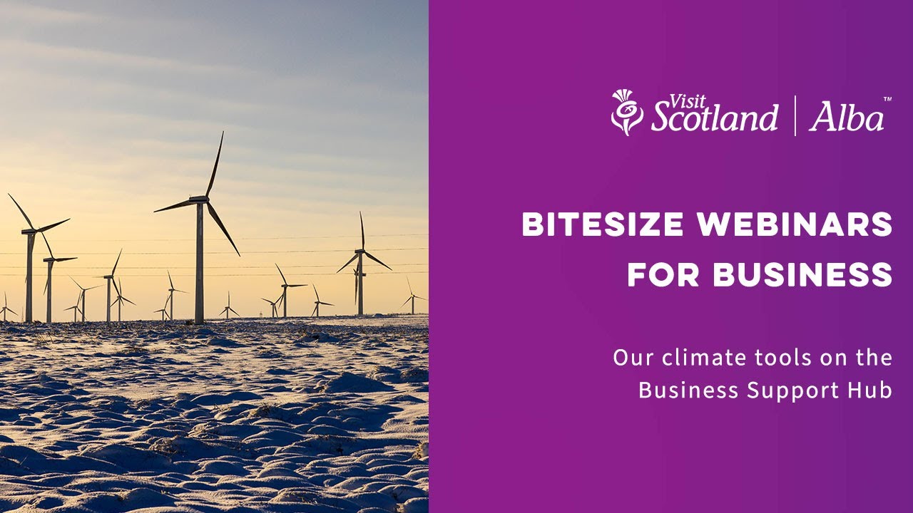 Visitcotland Business Essentials Bitesize Webinars | Our climate tools on the Business Support Hub