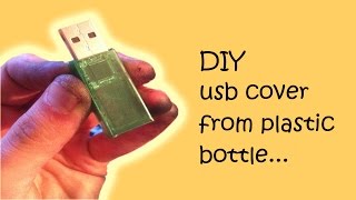 DIY Usb Case from plastic bottle (very easy)!